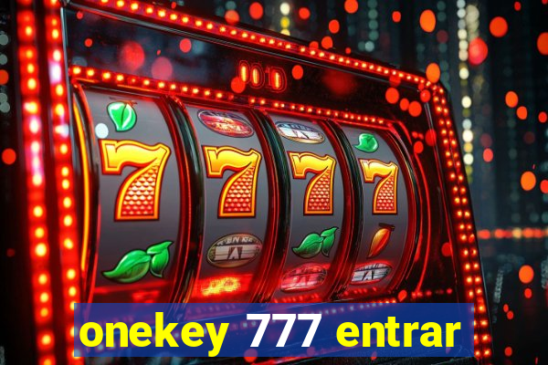 onekey 777 entrar